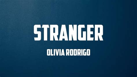 stranger lyrics olivia rodrigo|strangers again olivia rodrigo lyrics.